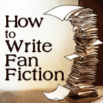 How to Write Fan Fiction